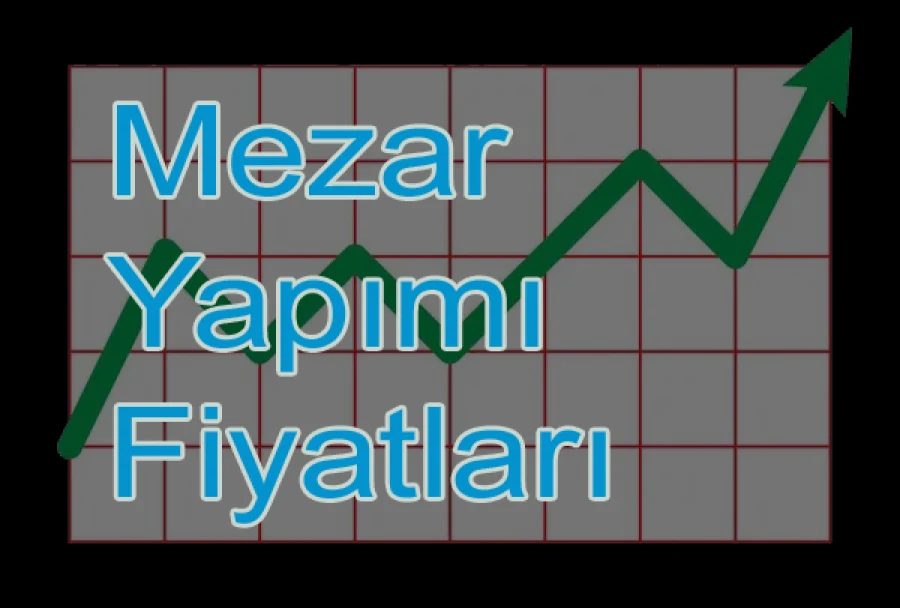 Mezar Yapımı Fiyatları ve Teklif Rehberi